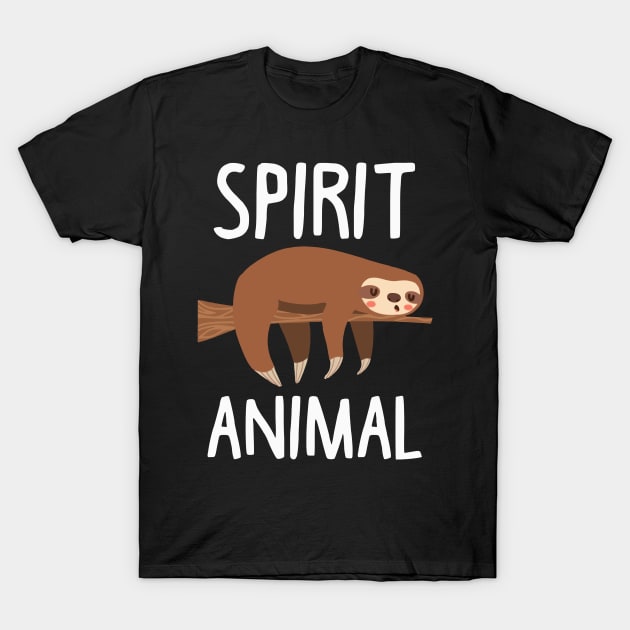 Sloth Is My Spirit Animal. Funny Sloth Shirt. T-Shirt by KsuAnn